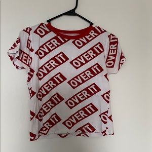 Over It T-shirt